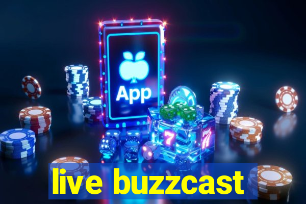 live buzzcast